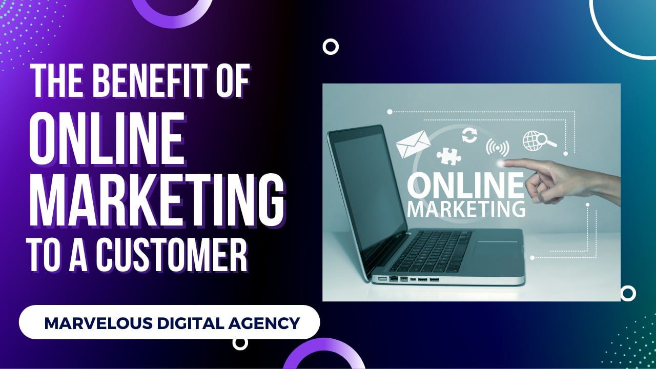 Benefits of Online Marketing to a Customer