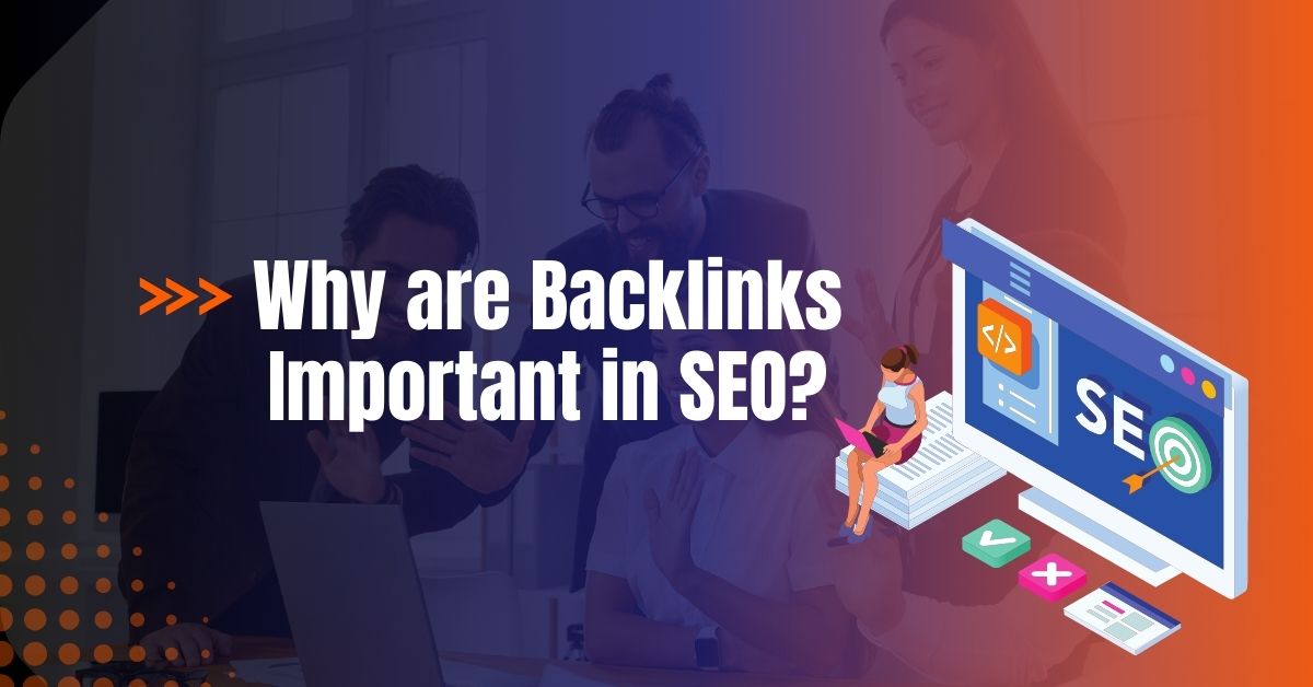 Why are Backlinks Important in SEO?