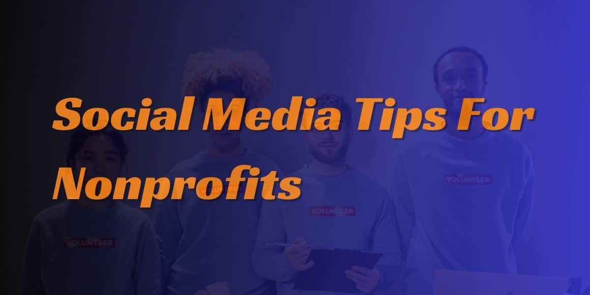 Social Media Tips For Nonprofits