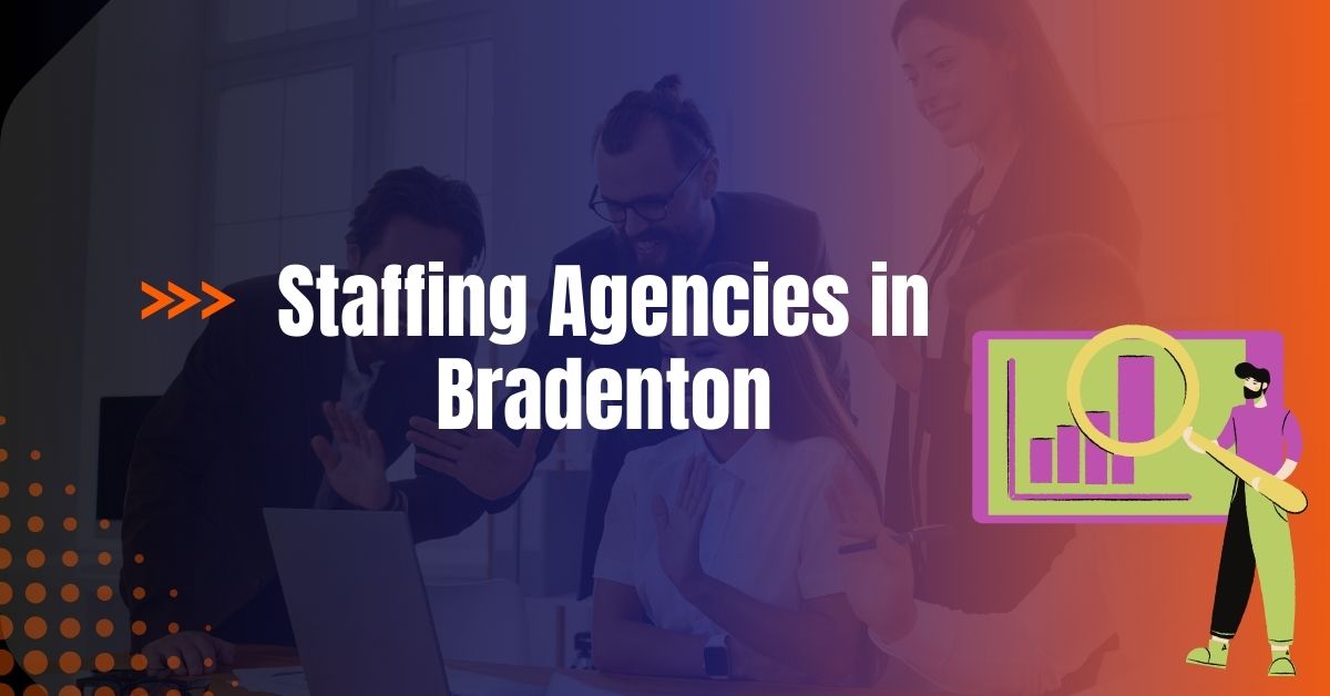 staffing agencies in Bradenton