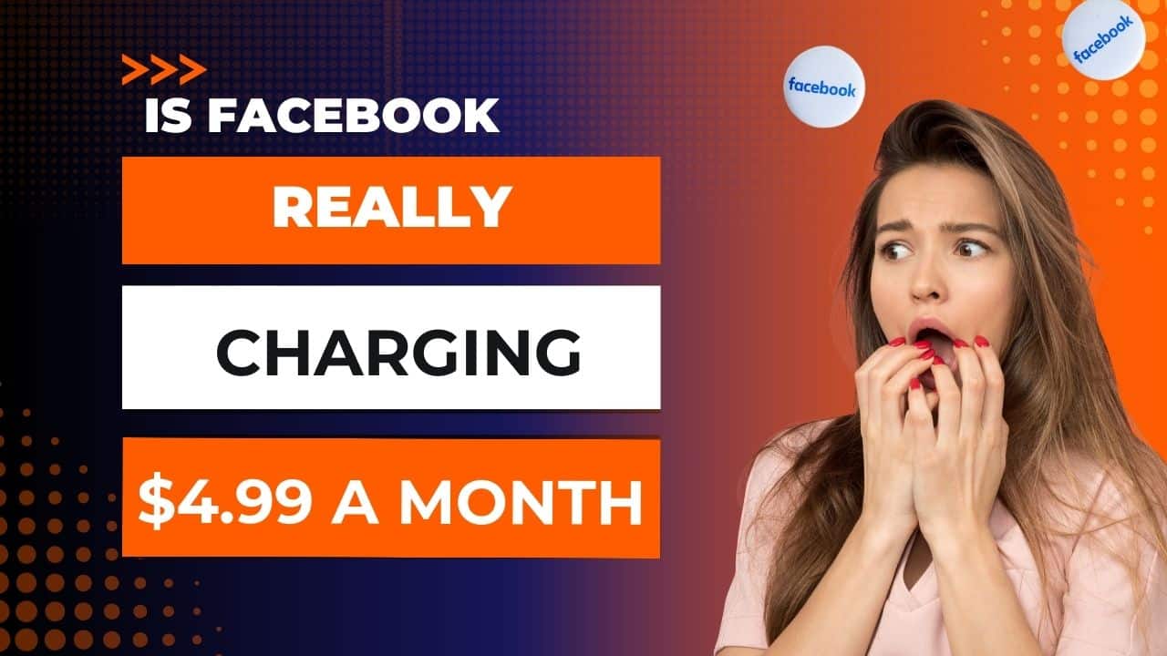 Is Facebook Really Charging $4.99 a Month?